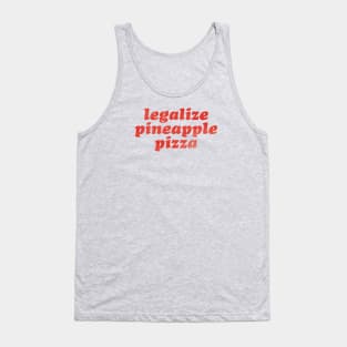 Legalize Pineapple Pizza Tank Top